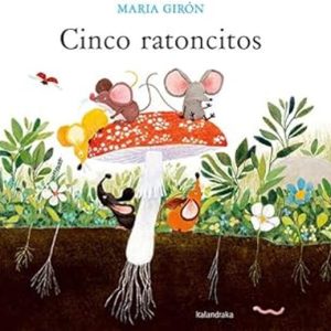 Libro Cinco Ratoncitos (KALANDRAKA EDITORA)
