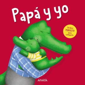 Libro Infantil Papá y Yo (ANAYA)