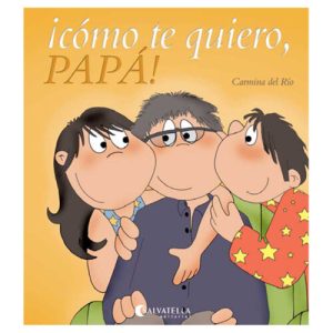 Libro ¡Cómo Te Quiero, Papá! (SALVATELLA)