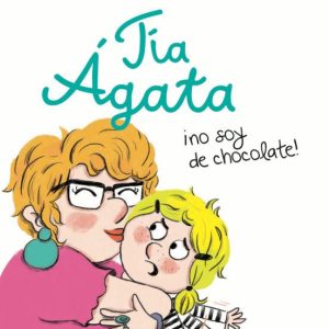 Tía Ágata No Soy De Chocolate (AUZOU)