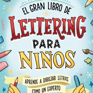 El Gran Libro de Lettering Para Niños (B DE BLOK)