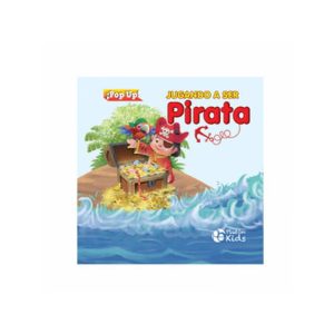 LIBRO JUGANDO A SER PIRATA POP- UP! TROQUELADOS