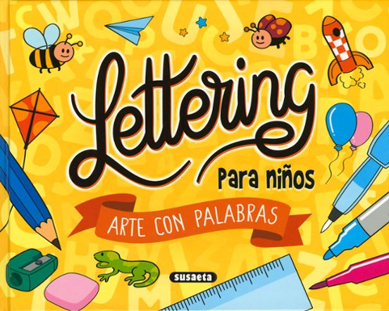 Lettering Para Niños. Arte Con Palabras (SUSAETA)